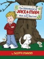 Scotti Mann - The Adventures of Jack & Max: Book 1: What Jack and Max Love, Inbunden