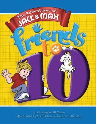Scotti Mann - The Adventures of Jack and Max: Fiends To TEN!, Häftad