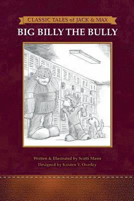 Scotti Mann - Classic Tales of Jack and Max: Big Billy The Bully, Häftad
