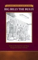 Scotti Mann - Classic Tales of Jack & Max: Big Billy the Bully, Inbunden