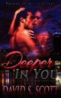David S. Scott - Deeper in You, Häftad