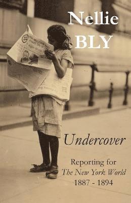 Nellie Bly, Tom Streissguth - Undercover, Häftad