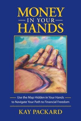 Kay Packard - Money in Your Hands, Häftad
