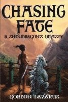 Gordon Lazarus - Chasing Fate: A Snowdragon's Odyssey, Häftad