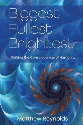Matthew Reynolds, Brittnee Zwirn - Biggest Fullest and Brightest, Häftad