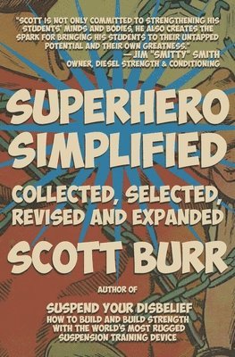 Scott Burr - Superhero Simplified: Collected, Selected, Revised and Expanded, Häftad
