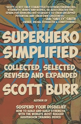 Superhero Simplified: Collected, Selected, Revised and Expanded 1