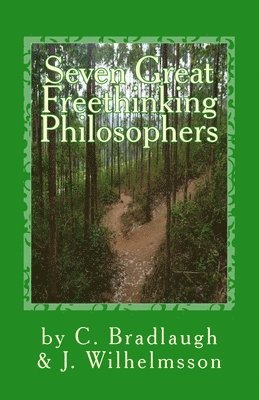 Seven Great Freethinking Philosophers 1