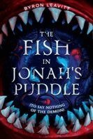 Byron Leavitt - Fish in Jonah's Puddle (To Say Nothing of the Demon), Häftad