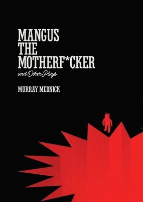 Mangus The Motherf*Cker And Other Plays 1