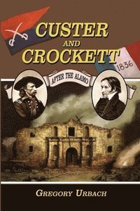 bokomslag Custer and Crockett