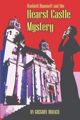 Dashiell Hammett and the Hearst Castle Mystery 1