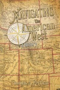 bokomslag Navigating the American West: A History