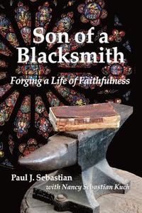 bokomslag Son of a Blacksmith: Forging a Life of Faithfulness