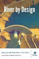 bokomslag River by Design: Essays on the Boise River, 1915-2015 (Standard Edition)