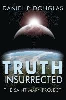 Daniel P. Douglas - Truth Insurrected: The Saint Mary Project, Häftad