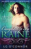 L G O'Connor, L. G. O'Connor, L.G. O'Connor - Caught Up in RAINE, Häftad