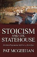 bokomslag Stoicism and the Statehouse: An Old Philosophy Serving a New Idea