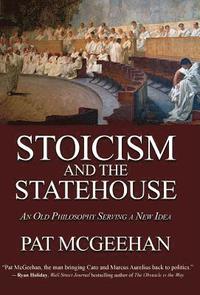 bokomslag Stoicism and the Statehouse: An Old Philosophy Serving a New Idea