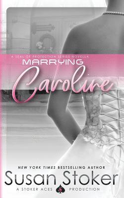 Susan Stoker - Marrying Caroline, Häftad
