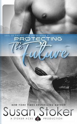 Susan Stoker - Protecting the Future, Häftad
