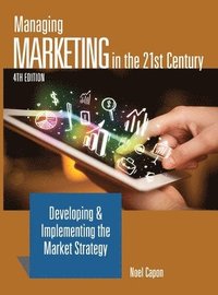 bokomslag Managing Marketing in the 21st Century-4th edition