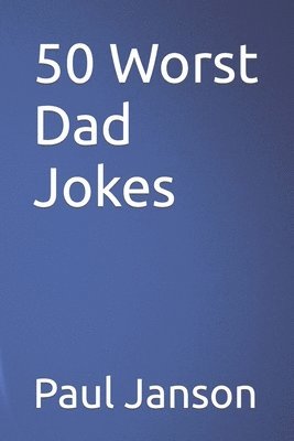 bokomslag 50 Worst Dad Jokes