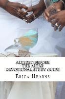 Altered before the Altar: Devotional Study Guide 1