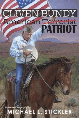 Michael L Stickler, Michael L. Stickler, L Stickler, Michael, Arthur Ritter - Cliven Bundy, Häftad