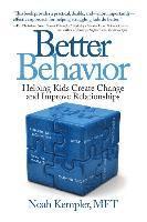 bokomslag Better Behavior: Helping Kids Create Change and Improve Relationships