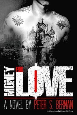 Peter S. Berman - Money For Love, Häftad