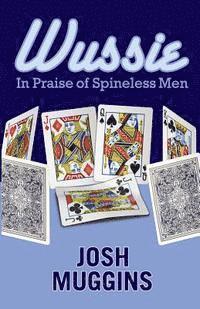 bokomslag Wussie: In Praise of Spineless Men