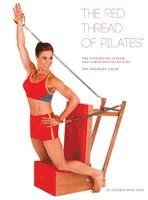 Kathryn M. Ross-Nash - The Red Thread of Pilates The Integrated System and Variations of Pilates - The Arm/Baby Chair: The Arm/Baby Chair, Inbunden