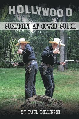 Paul Dellinger - Gunfight at Gower Gulch, Häftad
