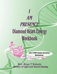 bokomslag I Am Presence: Diamond Heart Energy Activation Workbook