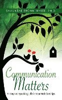 bokomslag Communications Matters: 31 Days to Speaking Life in Your Relationships