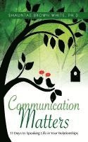 bokomslag Communications Matters: 31 Days to Speaking Life in Your Relationships