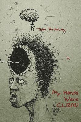 Tom Bradley - My Hands Were Clean, Häftad