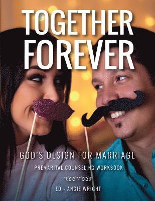 Together Forever God's Design for Marriage 1