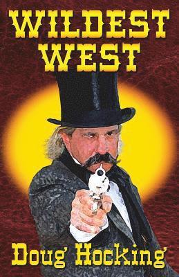 Wildest West: An Anthology of Stories about the Southwest in the 1850s & 60s 1