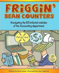 bokomslag Friggin' Bean Counters: Navigating the BS infested cubicles of the Accounting department