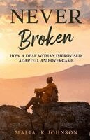 Malia K Johnson - Never Broken, Häftad. Tillgänglighet: Lägg i varukorg