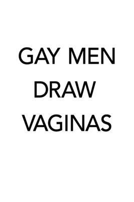 Gay Men Draw Vaginas 1