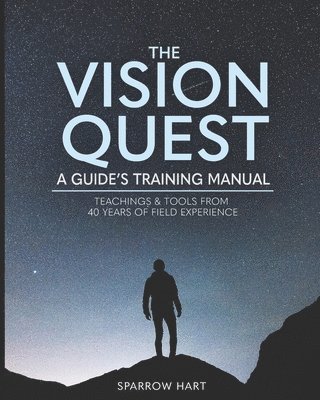 Sparrow Hart - The Vision Quest: A Guide's Training Manual, Häftad