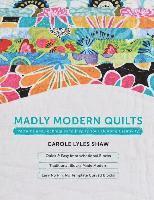 bokomslag Madly Modern Quilts: Patterns and Techniques to Inspire Your Quilting Creativity