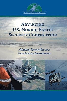 Daniel S. Hamilton, Andras Simonyi, Debra Cagan - Advancing U.S.-Nordic-Baltic Security Cooperation, Häftad