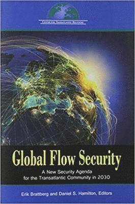 Erik Brattberg, Daniel S. Hamilton - Global Flow Security, Häftad