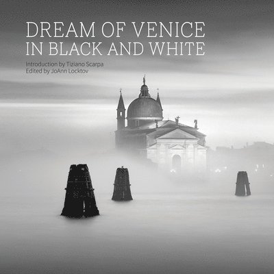 JoAnn Locktov - Dream of Venice in Black and White, Inbunden