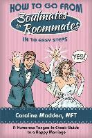 bokomslag How to Go from Soul Mates to Roommates in 10 Easy Steps