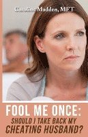 Fool Me Once: Should I Take Back My Cheating Husband? 1
